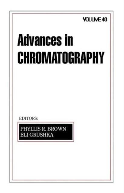 Advances in Chromatography : Volume 40, Hardback Book