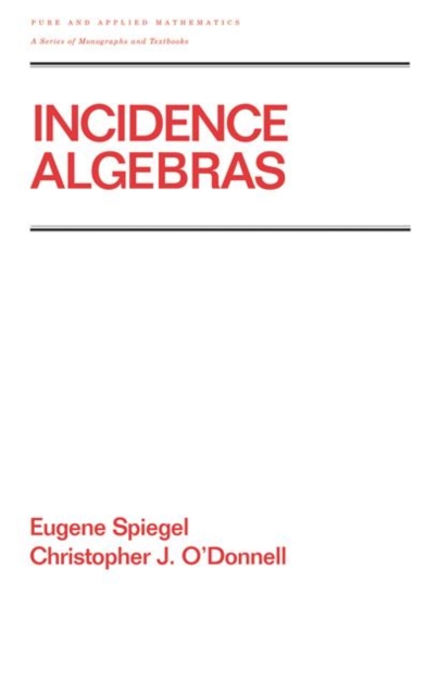 Incidence Algebras, Hardback Book