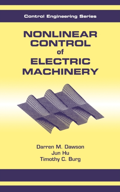 Nonlinear Control of Electric Machinery, Hardback Book