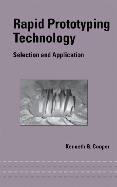 Rapid Prototyping Technology : Selection and Application, Hardback Book