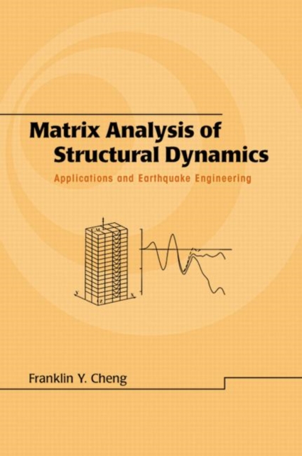 Matrix Analysis of Structural Dynamics : Applications and Earthquake Engineering, Hardback Book