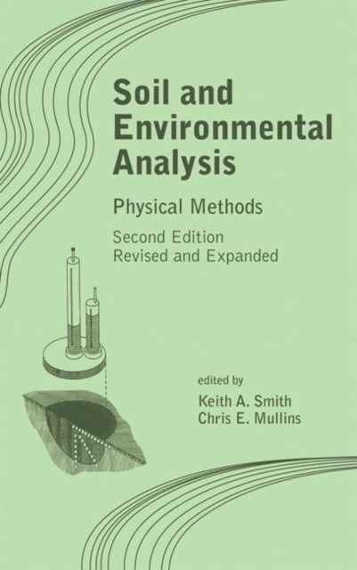 Soil and Environmental Analysis : Physical Methods, Revised, and Expanded, Hardback Book
