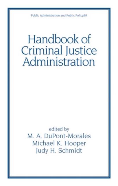 Handbook of Criminal Justice Administration, Hardback Book