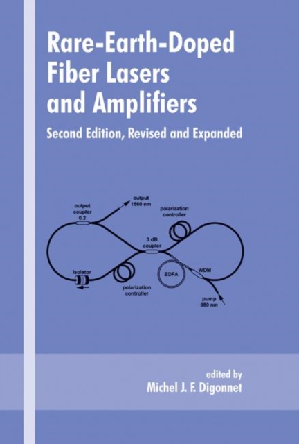Rare-Earth-Doped Fiber Lasers and Amplifiers, Revised and Expanded, Hardback Book