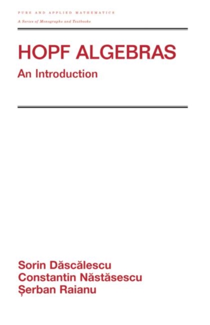 Hopf Algebra : An Introduction, Hardback Book