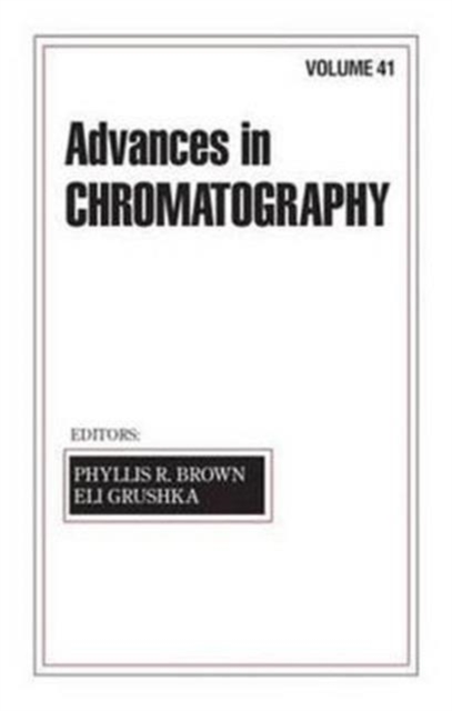 Advances in Chromatography : Volume 41, Hardback Book