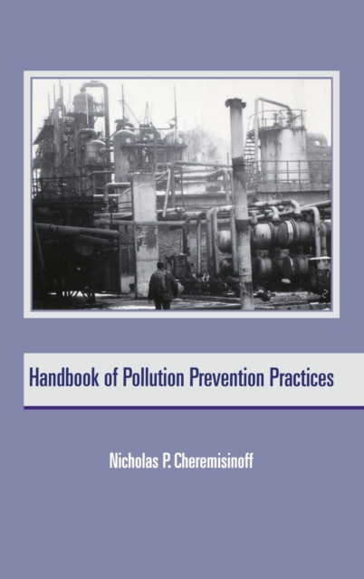Handbook of Pollution Prevention Practices, Hardback Book