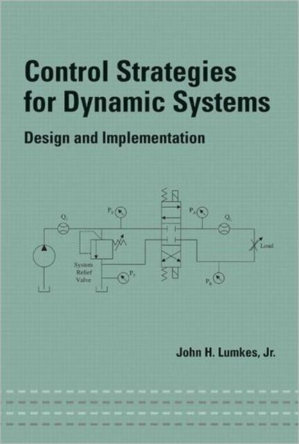 Control Strategies for Dynamic Systems : Design and Implementation, Hardback Book