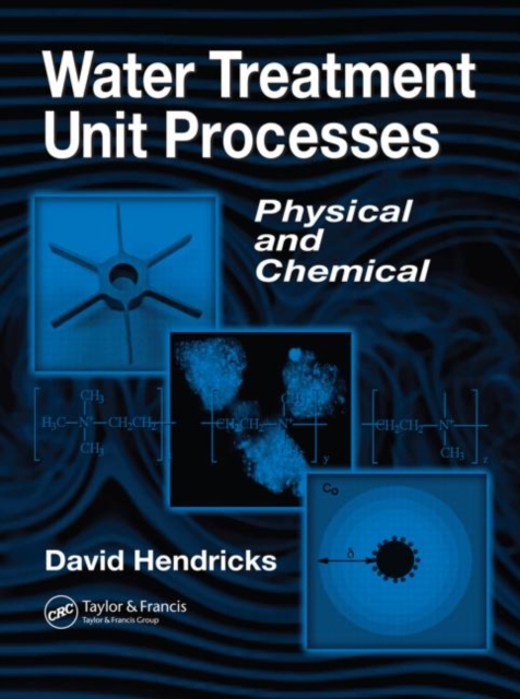 Water Treatment Unit Processes : Physical and Chemical, Hardback Book