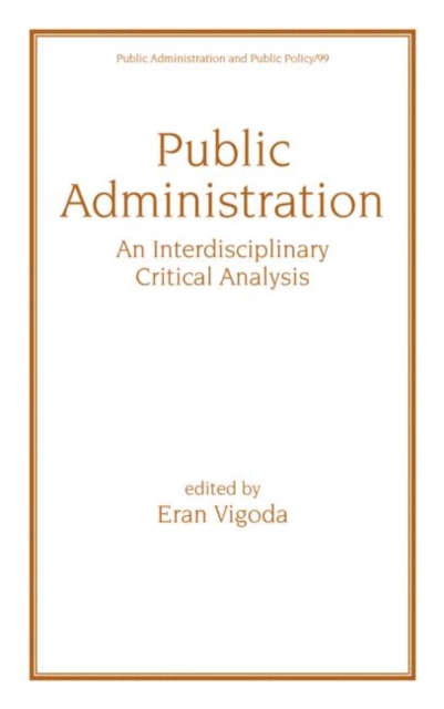 Public Administration : An Interdisciplinary Critical Analysis, Hardback Book