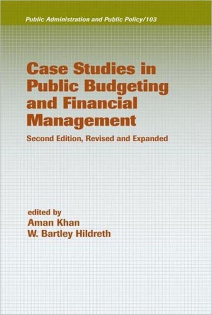 Case Studies in Public Budgeting and Financial Management, Revised and Expanded, Hardback Book