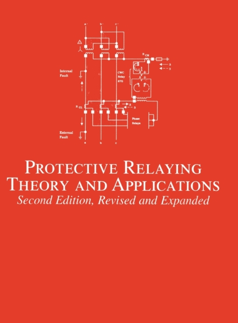 Protective Relaying : Theory and Applications, Hardback Book