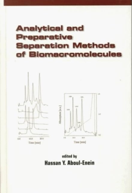 Analytical and Preparative Separation Methods of Biomacromolecules, Hardback Book