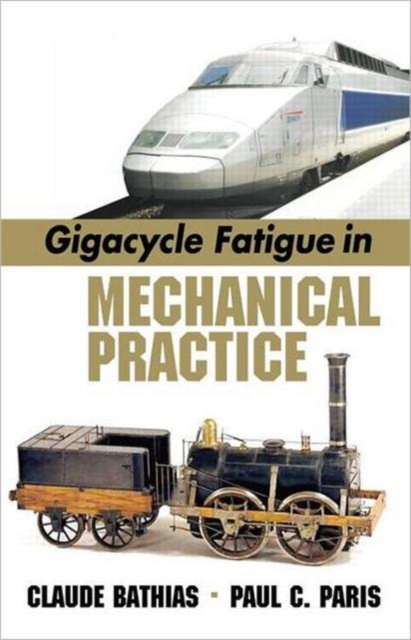 Gigacycle Fatigue in Mechanical Practice, Hardback Book