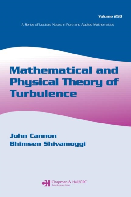 Mathematical and Physical Theory of Turbulence, Volume 250, Hardback Book