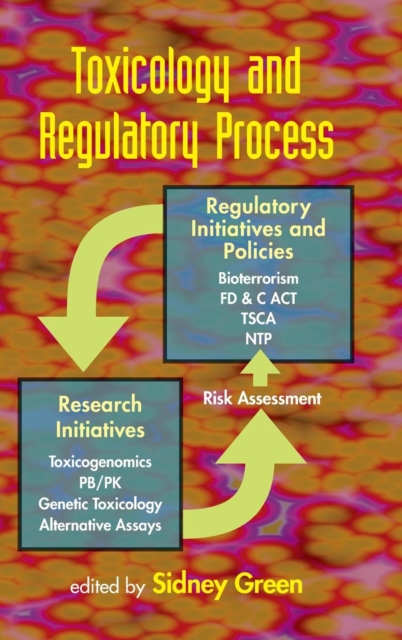 Toxicology and Regulatory Process, Hardback Book
