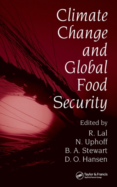 Climate Change and Global Food Security, Hardback Book