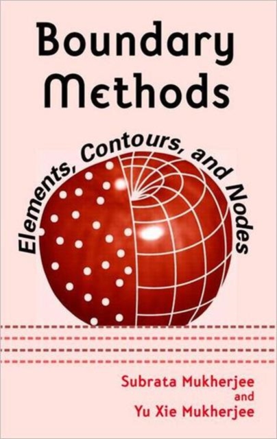 Boundary Methods : Elements, Contours, and Nodes, Hardback Book