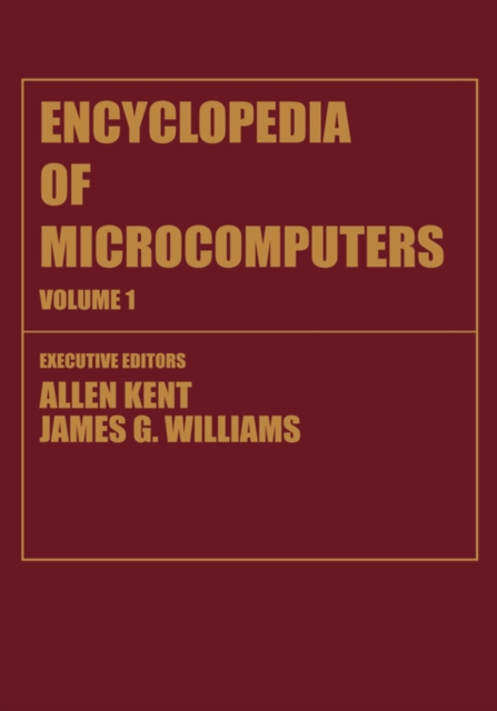 Encyclopedia of Microcomputers : Volume 1 - Access Methods to Assembly Language and Assemblers, Hardback Book
