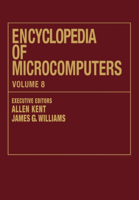 Encyclopedia of Microcomputers : Volume 8 - Geographic Information System to Hypertext, Hardback Book