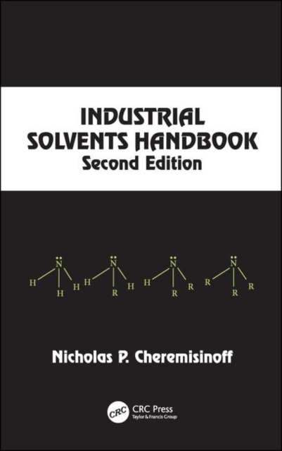 Industrial Solvents Handbook, Revised And Expanded, Hardback Book