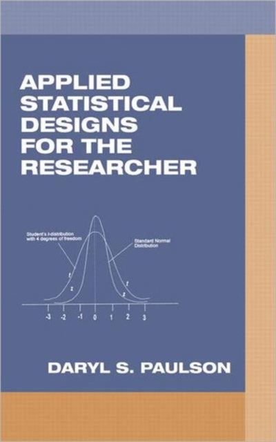 Applied Statistical Designs for the Researcher, Hardback Book