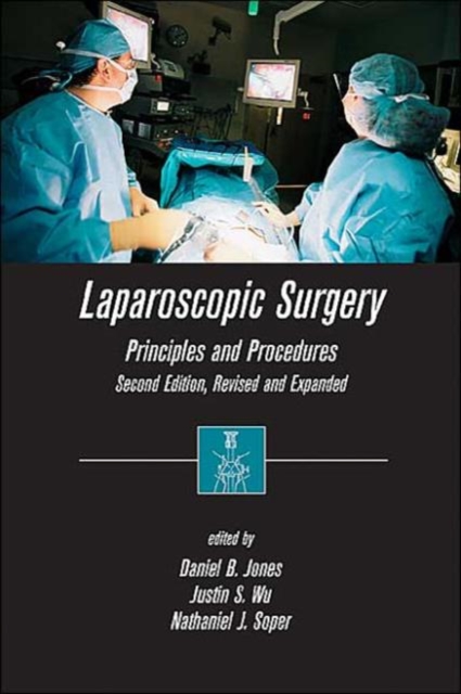 Laparoscopic Surgery : Principles and Procedures, Second Edition, Revised and Expanded, Hardback Book