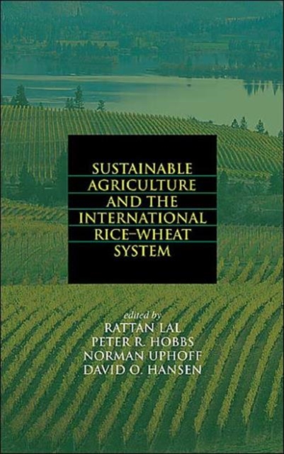 Sustainable Agriculture and the International Rice-Wheat System, Hardback Book