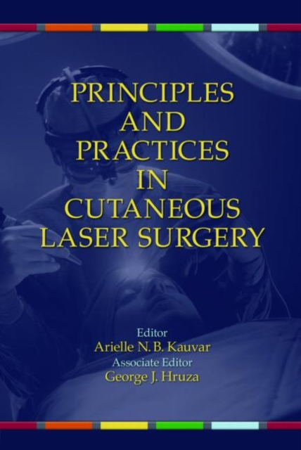 Principles and Practices in Cutaneous Laser Surgery, Hardback Book