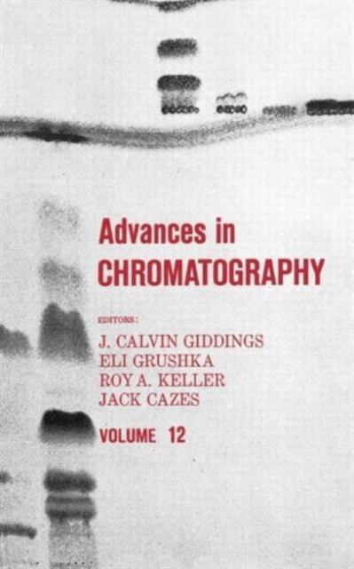Advances in Chromatography : Volume 12, Hardback Book