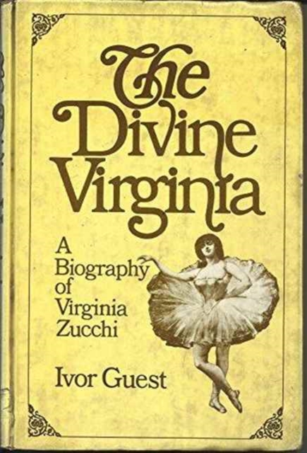 The Divine Virginia : Biography of Virginia Zucchi, Hardback Book