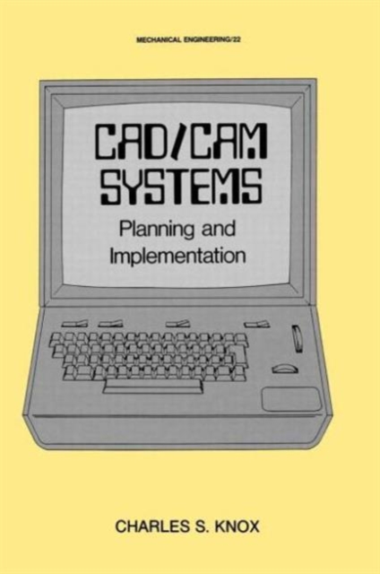 CAD/CAM Systems Planning and Implementation, Hardback Book