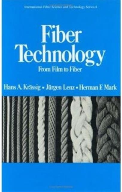 Fiber Technology : From Film to Fiber, Hardback Book