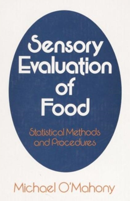 Sensory Evaluation of Food : Statistical Methods and Procedures, Hardback Book