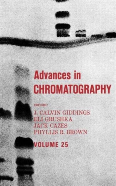Advances in Chromatography : Volume 25, Hardback Book