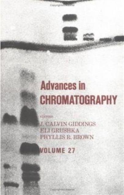 Advances in Chromatography : Volume 27, Hardback Book