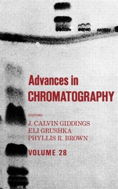Advances in Chromatography : Volume 28, Hardback Book