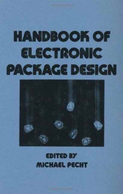 Handbook of Electronic Package Design, Hardback Book