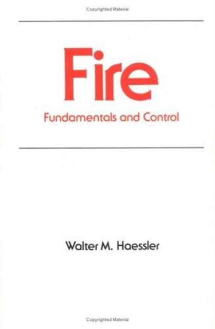 Fire : Fundamentals and Control, Hardback Book
