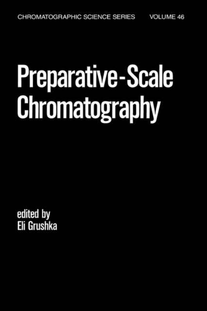 Preparative Scale Chromatography, Hardback Book