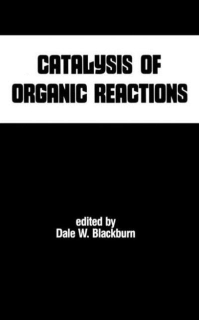 Catalysis of Organic Reactions, Hardback Book