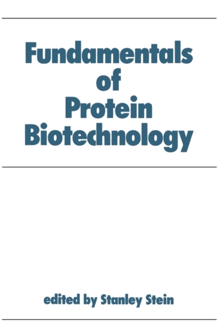 Fundamentals of Protein Biotechnology, Hardback Book