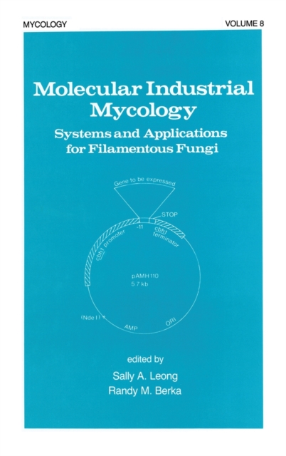 Molecular Industrial Mycology : Systems and Applications for Filamentous Fungi, Hardback Book