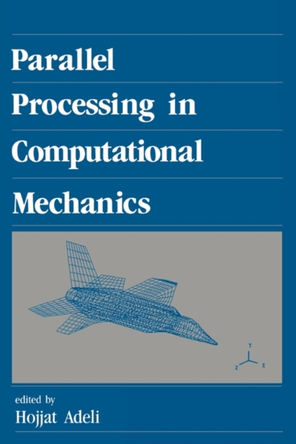 Parallel Processing in Computational Mechanics, Hardback Book