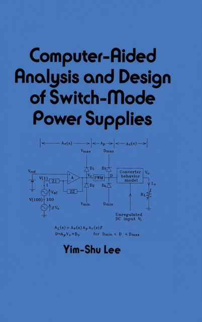 Computer-Aided Analysis and Design of Switch-Mode Power Supplies, Hardback Book