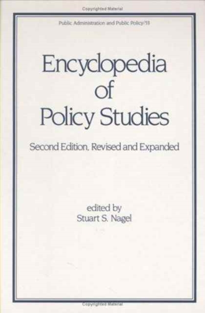 Encyclopedia of Policy Studies, Second Edition,, Hardback Book