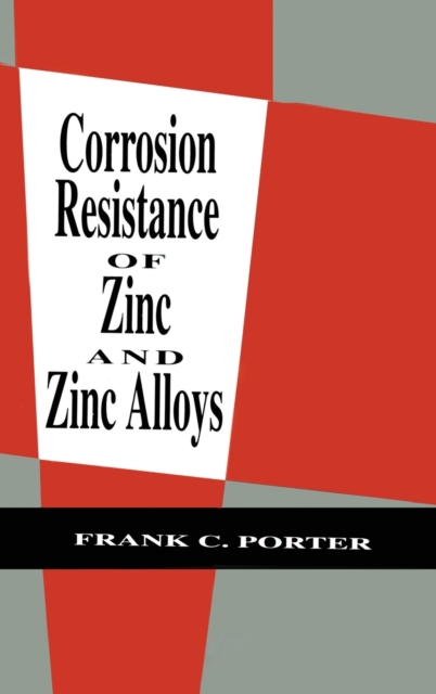 Corrosion Resistance of Zinc and Zinc Alloys, Hardback Book