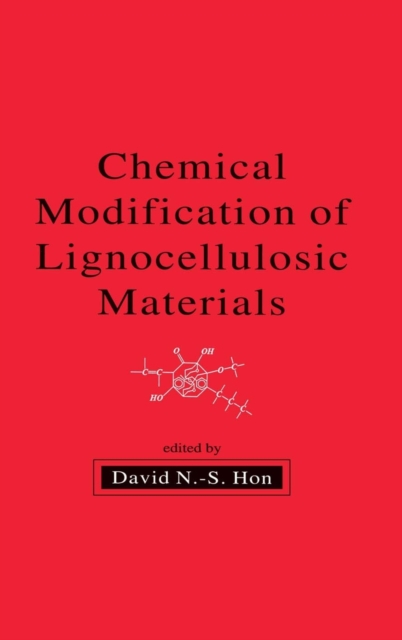 Chemical Modification of Lignocellulosic Materials, Hardback Book