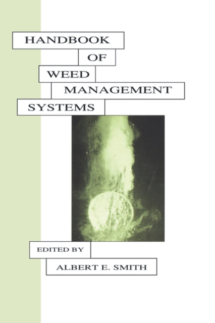 Handbook of Weed Management Systems, Hardback Book