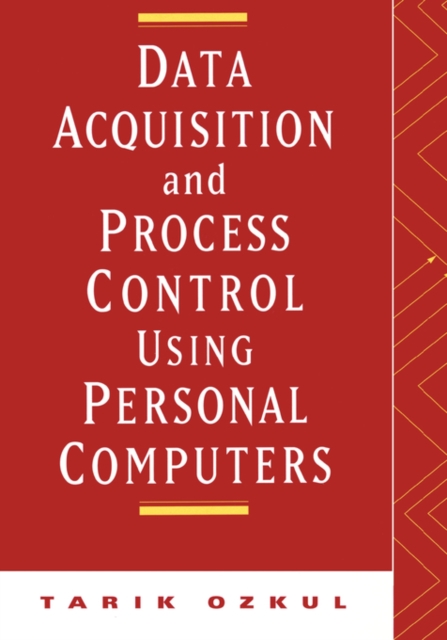 Data Acquisition and Process Control Using Personal Computers, Hardback Book